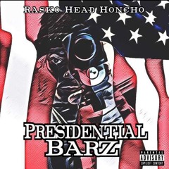 Rasko Head Honcho - Presidential Barz