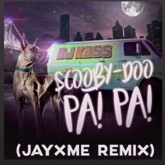 DJ KASS - Scooby Doo Pa Pa (Jayxme Remix)