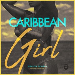 Nelson Serieux - Caribbean Girl (prod by Nicko Rebel)