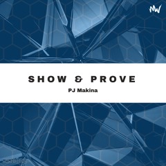 PJ Makina - Show & Prove (Original Mix)