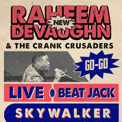 Raheem DeVaughn & The Crank Crusaders - Skywalker (The Go-Go Beat Jack)