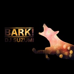 DJ SUZUMI - BARK! [FREE DL]