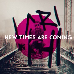 Lari Hi - New Times Are Coming #1 [FREE DOWNLOAD]