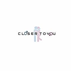 Closer To You