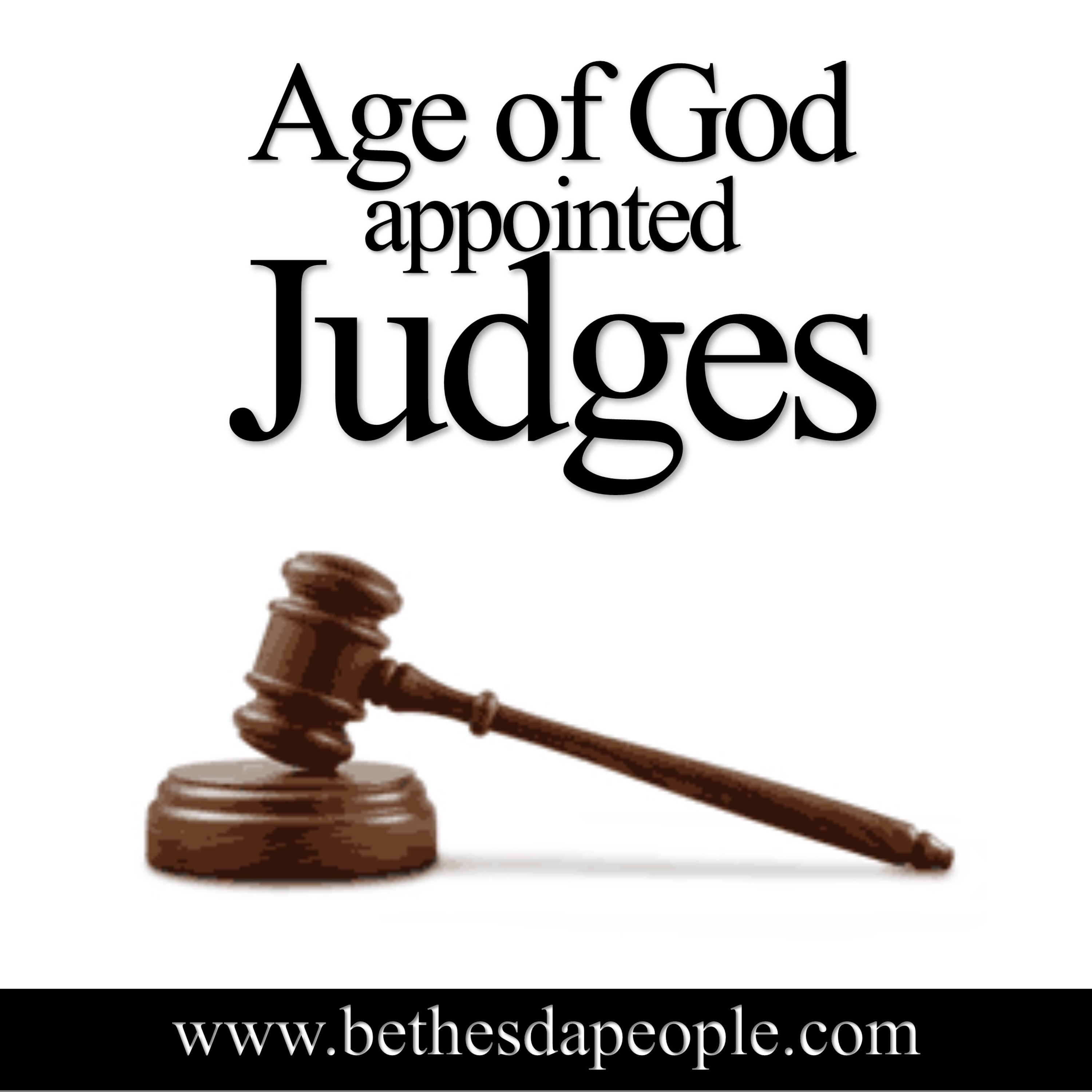 Pastor Ben 2-25-18 Age Of God Appointed Judges