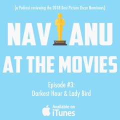 Episode 3. NAATM 2018 - Darkest Hour and Lady Bird