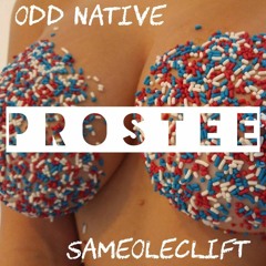 "Prostee" Odd Native x SameOle Clift