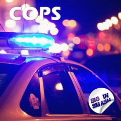 BIG IN SMASH - Cops (Original Mix)