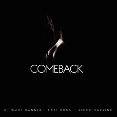 ComeBack (feat. Ricco Barrino & Fatt Sosa)