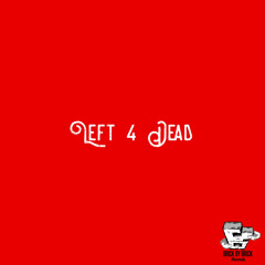 Left 4 Dead Ft. A-Todd