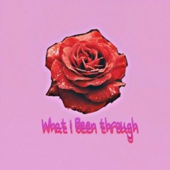 What I been Through (mix 1)