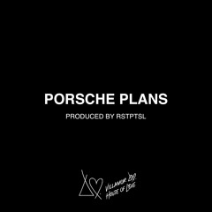Porsche Plans [Prod. By RSTPTSL]