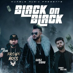 Black On Black - GURJ SIDHU - SUNNY MALTON - BYG BYRD - NEW PUNJABI SONG