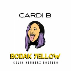 Bodak Yellow (Colin Hennerz Bootleg)*FREE DL
