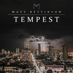 Matt Bettinson - Tempest [Intense Hybrid Orchesetral]