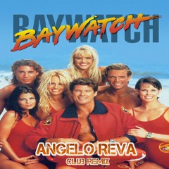 Baywatch - I'm Always Here (Angelo REVA Club Remix)