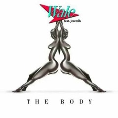 Wale feat. Jeremih - The Body (VNM Freestyle)
