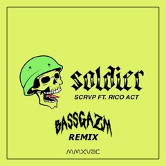 SCRVP - Soldier (Ft. Rico Act) (BASSGAZM Remix) *Free Download*