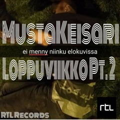 MustaKeisari - Loppuviikko Pt. 2