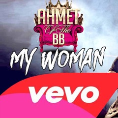 Ahmet BB - My Woman ( Deep Mix )