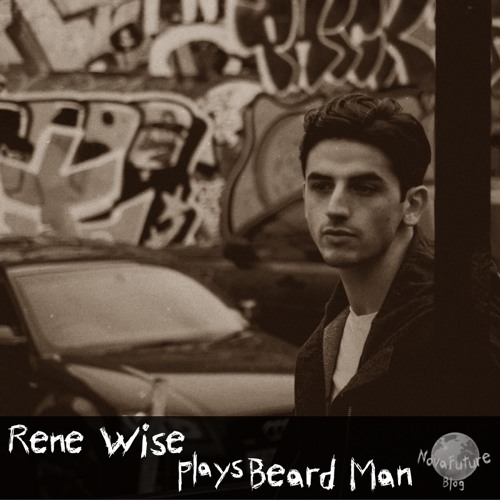 Rene Wise plays Beard Man [NovaFuture Blog Exclusive Mix]