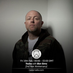 Radar Radio w/ special guest Ben Sims (3rd Year Anniversary Show) - 16th February 2018