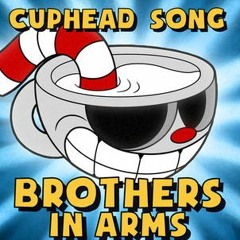CUPHEAD SONG (BROTHERS IN ARMS) DAGames
