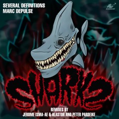 Several Definitions & Marc DePulse - "Sharks" (Jerome Isma-Ae & Alastor Remix)