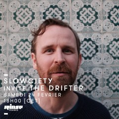 Rinse France Show - Slowciety w/ The Drifter - 24/02/18