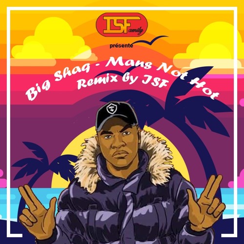 Big Shaq - Man not hot Bouyon By BFS (JO ISF - Nevus )