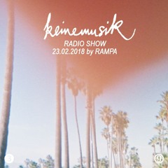Keinemusik Radio Show by Rampa 23.02.2018