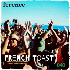 French Toast 040 - Tech House Techno Deep House Minimal - Podcast Mixtape March 2018