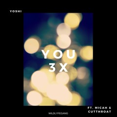 YOU3X FT. MICAH & CUTTHROAT