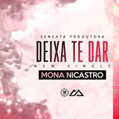 Mona Nicastro - Deixa Te Dar