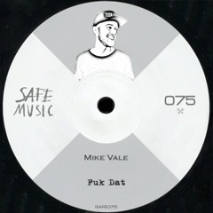 Mike Vale - Fuk Dat (Original Mix)