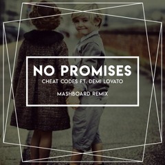 Cheat Codes - No Promises (MASHBOARD REMIX)