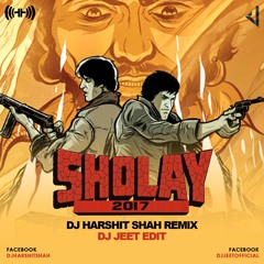 SHOLAY - DJ HARSHIT SHAH REMIX - DJ JEET EDIT.mp3