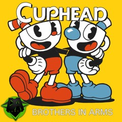 CUPHEAD SONG - BROTHERS IN ARMS [DAGames]