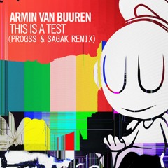 Armin van Buuren - This is a Test (Progss & SagaK Remix) [FREE DOWNLOAD]