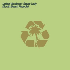 Luther Vandross - Super Lady (South Beach Recycle)