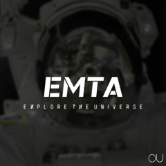EMTA - Explore The Universe (NOW ON SPOTIFY AND ITUNES!)