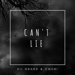 Can't Lie (XII GRAND x CMDRI)