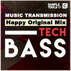 Tech Bass - Happy (Original Mix)[MUSIC TRANSMISSION]