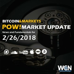 "Hello WCN and Bitcoin Fundamentals" - 2/26/2018