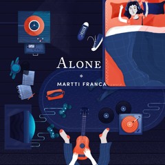 Alone- Martti Franca