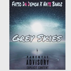 Fatso Da Demon X Nate Bandz - Grey Skies