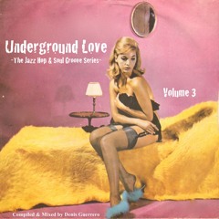 Underground Love Vol. 3 -The Jazz Hop & Soul Groove Series-