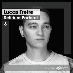 Delirium Podcast 008 with Lucas Freire