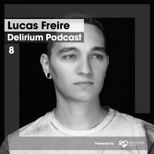 Delirium Podcast 008 with Lucas Freire