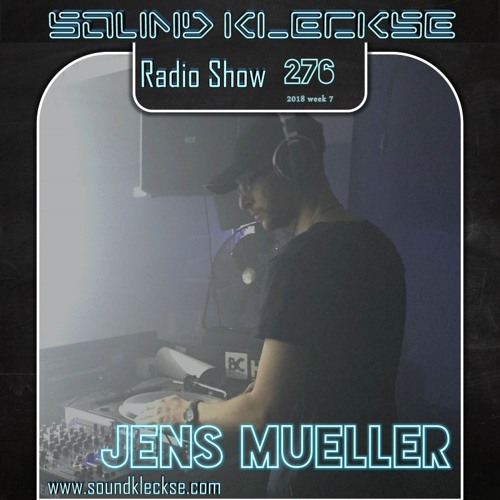 Sound Kleckse Radio Show 0276 - Jens Mueller